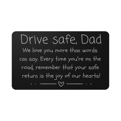 Drive Safe, Dad - Engraved Wallet Card